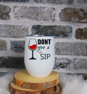 Don't give a sip